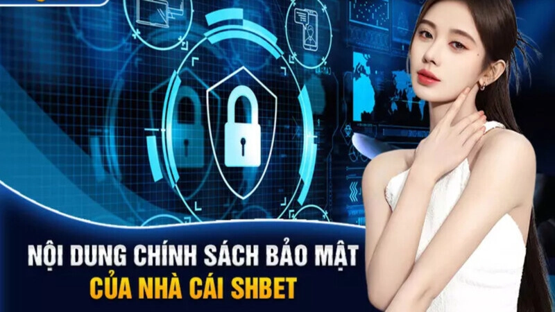 Chính sách bảo mật an toàn cho người chơi tối đa tại nhà cái Shbe