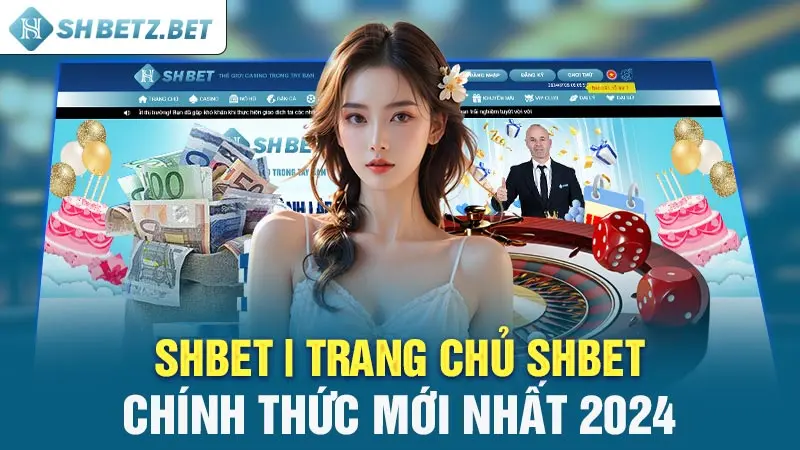 Giới thiệu Shbe - Nhà cái cá cược hàng đầu thị trường hiện nay