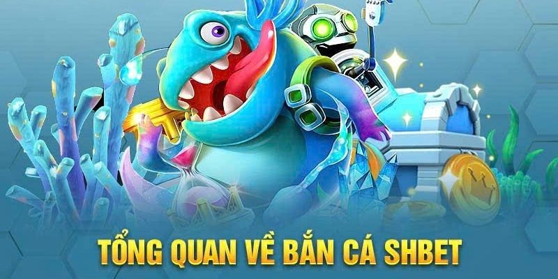 Một số tựa game Bắn cá nổi bật tại nhà cái Shbe